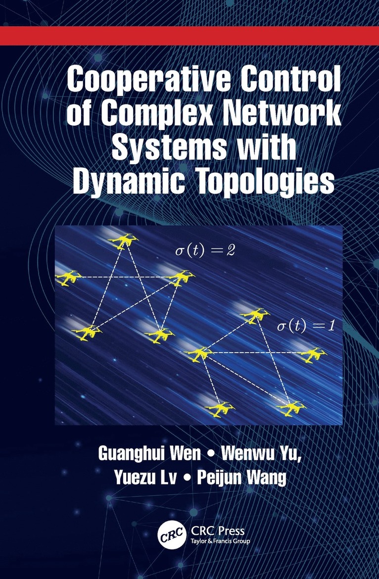 Guanghui Wen, Wenwu Yu, Yuezu Lv, Peijun Wang - Cooperative Control of Complex Network Systems with Dynamic Topologies, Inbunden