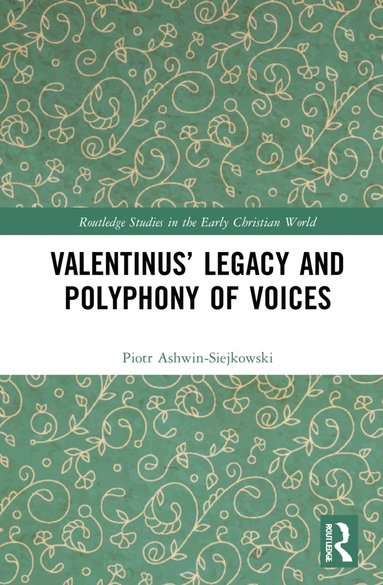 bokomslag Valentinus' Legacy and Polyphony of Voices