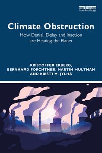 bokomslag Climate Obstruction: How Denial, Delay and Inaction are Heating the Planet
