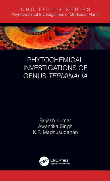 Brijesh Kumar, Awantika Singh, K. P. Madhusudanan - Phytochemical Investigations of Genus Terminalia, Häftad