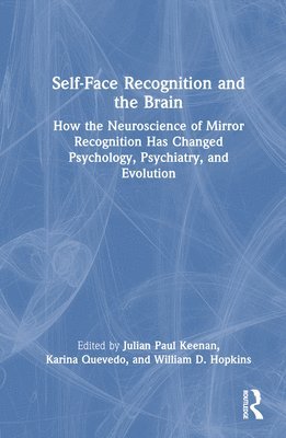 Julian Paul Keenan, Karina Quevedo, William D. Hopkins - Self-Face Recognition and the Brain, Inbunden