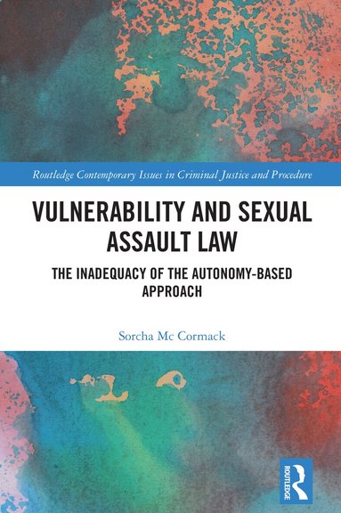 Sorcha McCormack - Vulnerability and Sexual Assault Law, Inbunden