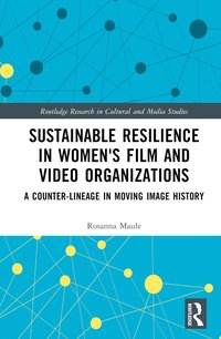 bokomslag Sustainable Resilience in Women's Film and Video Organizations