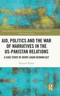 bokomslag Aid, Politics and the War of Narratives in the US-Pakistan Relations