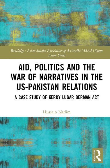 bokomslag Aid, Politics and the War of Narratives in the US-Pakistan Relations