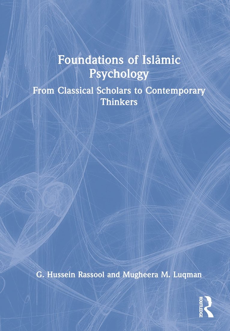 G. Hussein Rassool, Mugheera M. Luqman, Australia) Rassool, G. Hussein (Charles Sturt University - Foundations of Islāmic Psychology, Inbunden