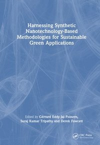 bokomslag Harnessing Synthetic Nanotechnology-Based Methodologies for Sustainable Green Applications