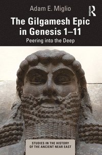bokomslag The Gilgamesh Epic in Genesis 1-11