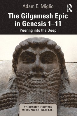 bokomslag The Gilgamesh Epic in Genesis 1-11