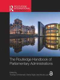 bokomslag The Routledge Handbook of Parliamentary Administrations