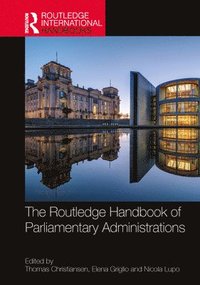 bokomslag The Routledge Handbook of Parliamentary Administrations