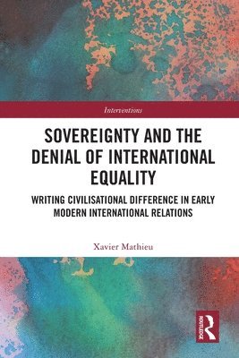 bokomslag Sovereignty and the Denial of International Equality