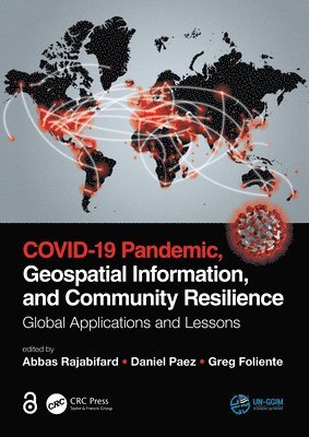 Abbas Rajabifard, Daniel Paez, Greg Foliente, Australia) Rajabifard, Abbas (University of Melbourne, Australia) Paez, Daniel (University of Melbourne, Australia) Foliente, Greg (University of Melbourne - COVID-19 Pandemic, Geospatial Information, and Community Resilience, Häftad