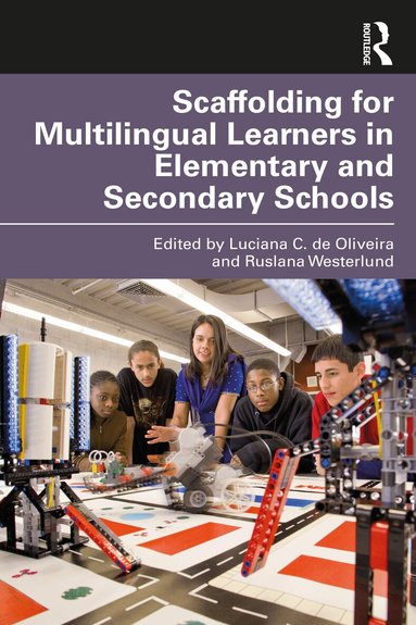Luciana C. de Oliveira, Ruslana Westerlund - Scaffolding for Multilingual Learners in Elementary and Secondary Schools, Häftad