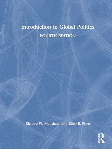 Richard W. Mansbach, Ellen Pirro - Introduction to Global Politics, Inbunden
