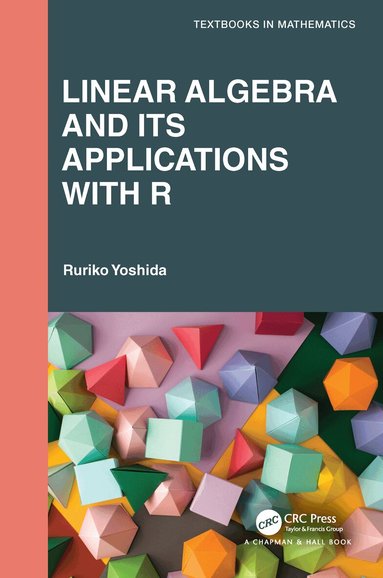 Ruriko Yoshida - Linear Algebra and Its Applications with R, Häftad