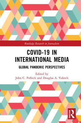 John C. Pollock, Douglas A. Vakoch, USA) Pollock, John C. (The College of New Jersey, Ewing, New Jersey - COVID-19 in International Media, Inbunden