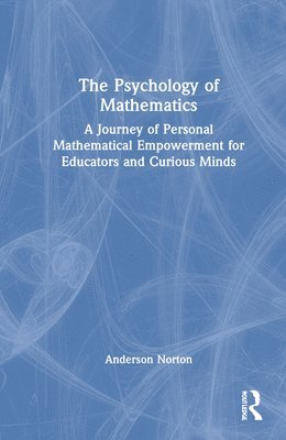 Anderson Norton, USA) Norton, Anderson (Virginia Tech - Psychology of Mathematics, Inbunden