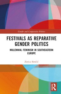 bokomslag Festivals as Reparative Gender Politics