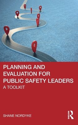 Planning and Evaluation for Public Safety Leaders 1