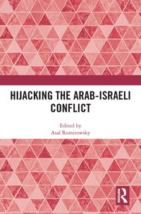 bokomslag Hijacking the Arab-Israeli Conflict