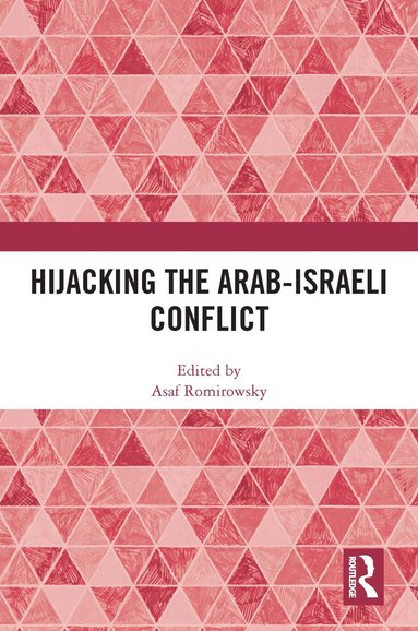 bokomslag Hijacking the Arab-Israeli Conflict