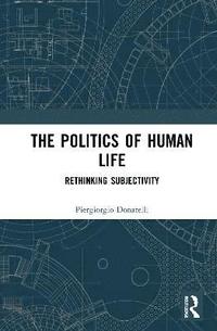 bokomslag The Politics of Human Life