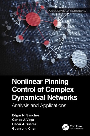 Edgar N. Sanchez, Carlos J. Vega, Oscar J. Suarez, Guanrong Chen - Nonlinear Pinning Control of Complex Dynamical Networks, Häftad
