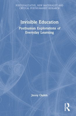 Jocey Quinn - Invisible Education, Inbunden