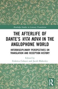 bokomslag The Afterlife of Dantes Vita Nova in the Anglophone World