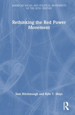 Rethinking the Red Power Movement 1