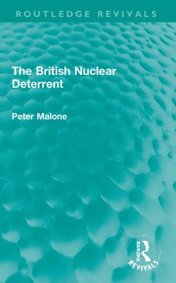 bokomslag The British Nuclear Deterrent