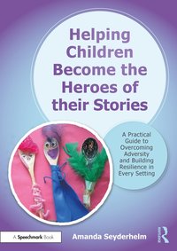 bokomslag Helping Children Become the Heroes of their Stories