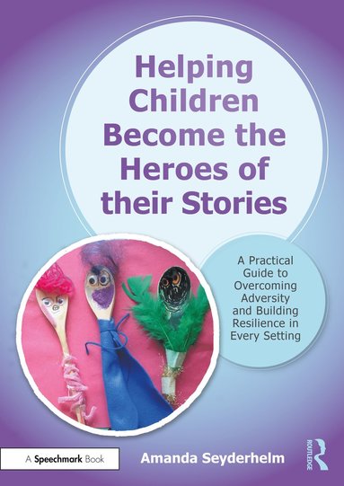 bokomslag Helping Children Become the Heroes of their Stories