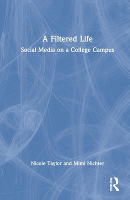 Nicole Taylor, Mimi Nichter, Nicole (Texas State University) Taylor - Filtered Life, Inbunden