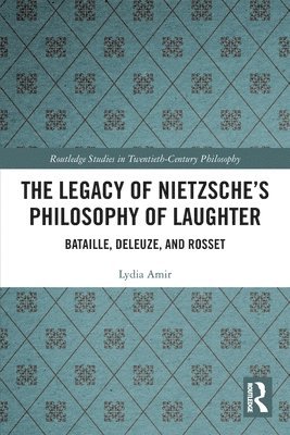 bokomslag The Legacy of Nietzsches Philosophy of Laughter