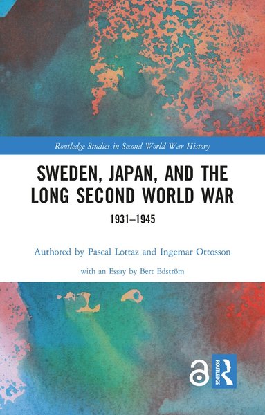 Pascal Lottaz, Ingemar Ottosson - Sweden, Japan, and the Long Second World War, Häftad