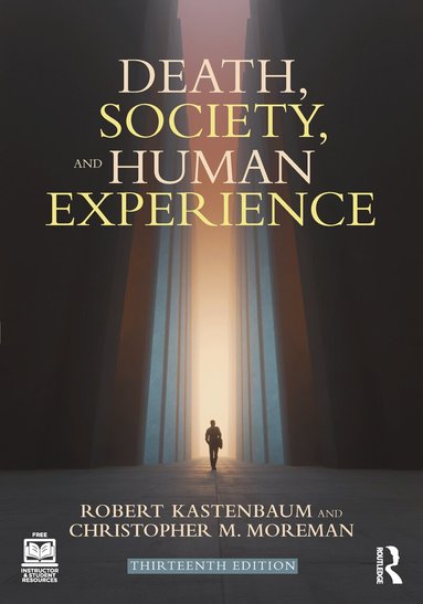 Robert Kastenbaum, Christopher M. Moreman - Death, Society, and Human Experience, Häftad