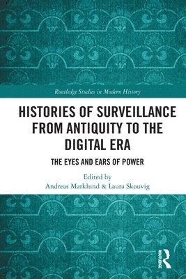 Andreas Marklund, Laura Skouvig, Denmark) Marklund, Andreas (Enigma Museum, Denmark) Skouvig, Laura (University of Copenhagen - Histories of Surveillance from Antiquity to the Digital Era, Häftad