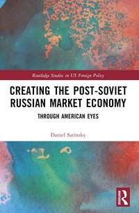 bokomslag Creating the Post-Soviet Russian Market Economy