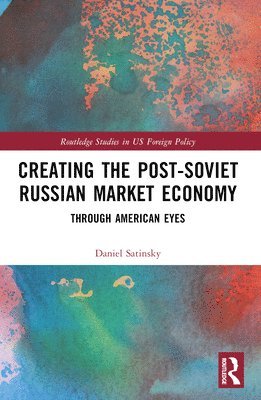 Creating the Post-Soviet Russian Market Economy 1