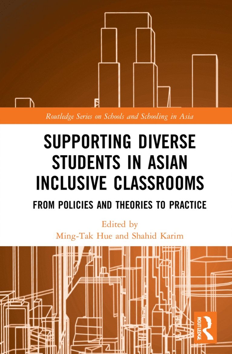 Ming-Tak Hue, Shahid Karim, Ming-Tak (The Education University of Hong Kong) Hue, Shahid (The Education University of Hong Kong) Karim - Supporting Diverse Students in Asian Inclusive Classrooms, Inbunden