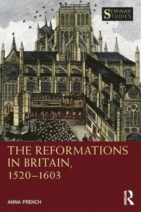 bokomslag The Reformations in Britain, 15201603