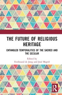 bokomslag The Future of Religious Heritage