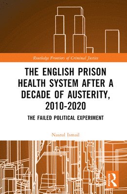 The English Prison Health System After a Decade of Austerity, 2010-2020 1