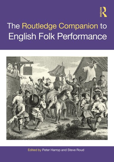 Peter Harrop, Steve Roud - Routledge Companion to English Folk Performance, Häftad
