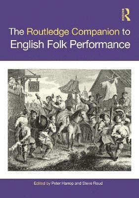 Peter Harrop, Steve Roud - Routledge Companion to English Folk Performance, Häftad