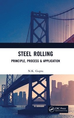 N.K. Gupta, N. K. Gupta - Steel Rolling, Inbunden