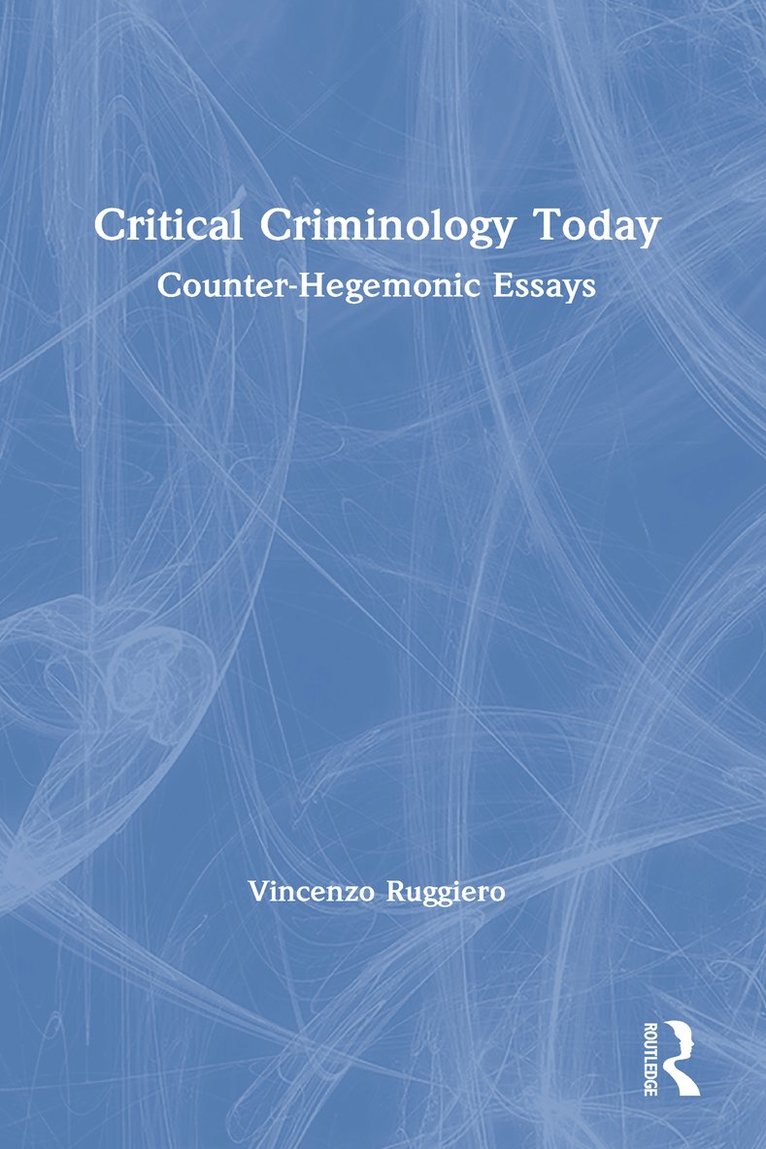 Vincenzo Ruggiero, UK) Ruggiero, Vincenzo (Middlesex University - Critical Criminology Today, Inbunden