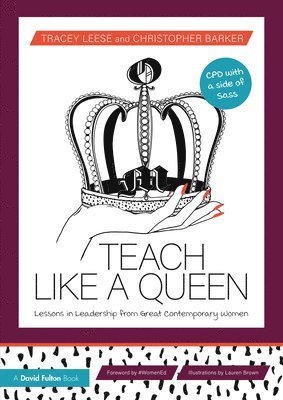 Tracey Leese, Christopher Barker - Teach Like a Queen, Häftad